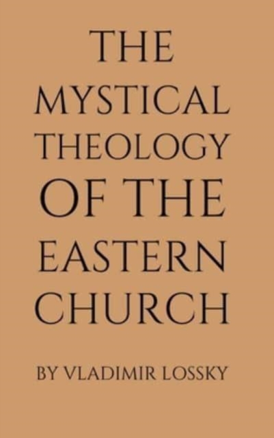 The Mystical Theology of the Eastern Church
