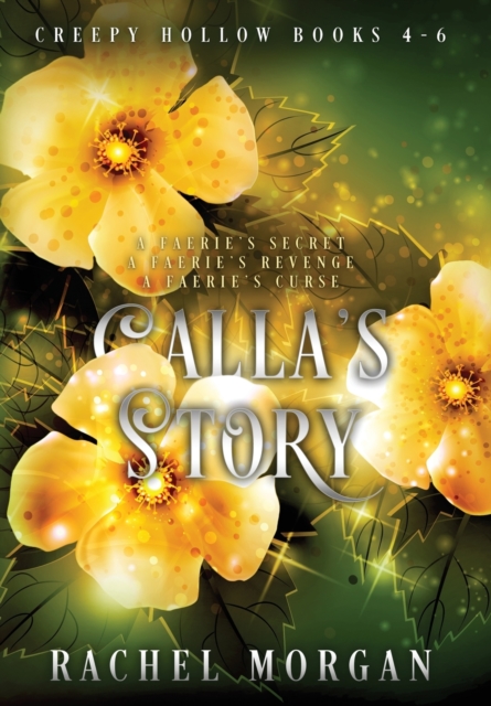 Calla's Story (Creepy Hollow Books 4, 5 & 6)