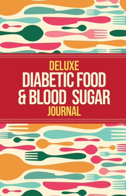 Deluxe Diabetic Food & Blood Sugar Journal