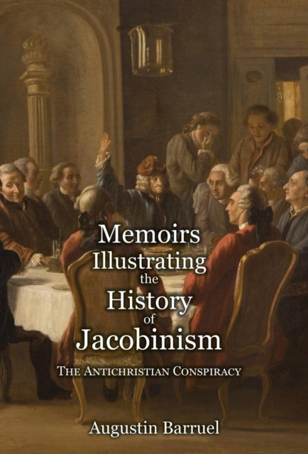 Memoirs Illustrating the History of Jacobinism - Part 1