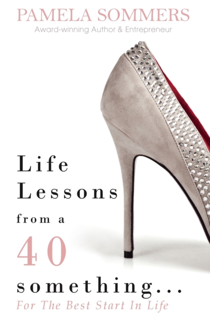 Life Lessons from a 40 something...