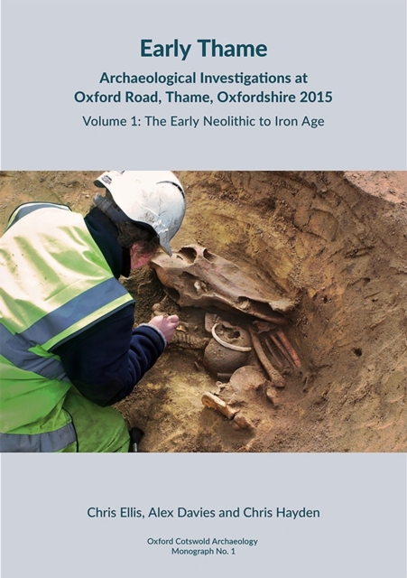 Early Thame: Archaeological Investigations at Oxford Road, Thame, Oxfordshire 2015