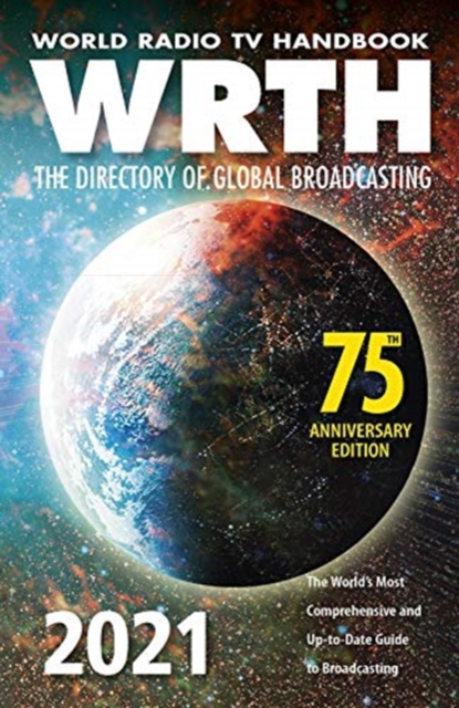World Radio TV Handbook 2021 : The Directory of Global Broadcasting