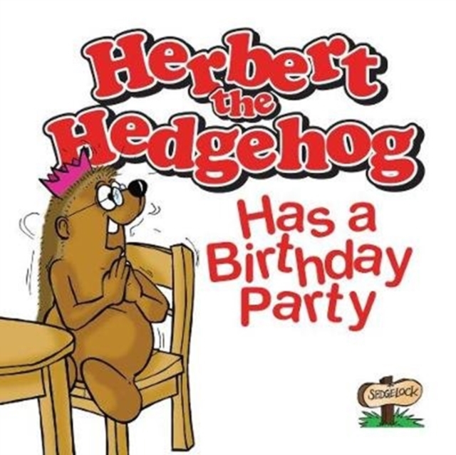 Herbert the Hedgehog Has a Birthday Party