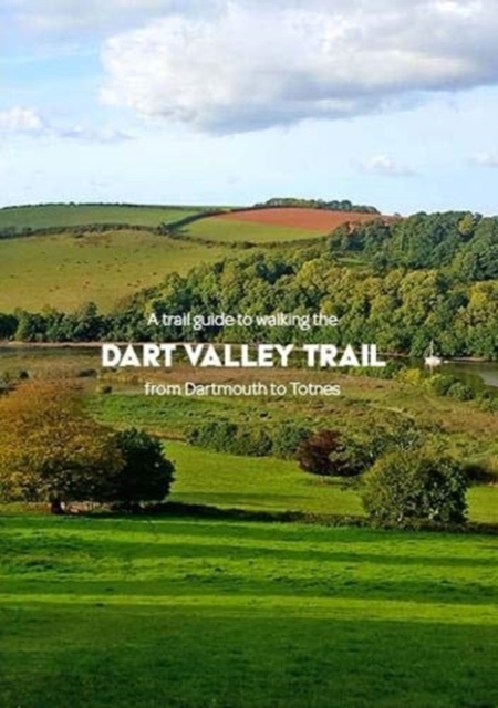 trail guide to walking the Dart Valley Trail
