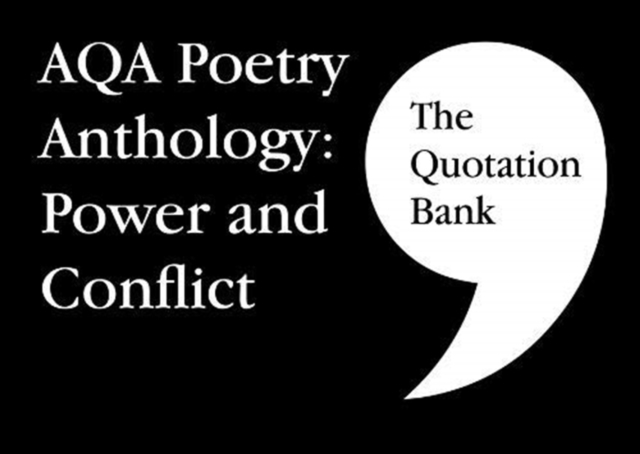 Quotation Bank: AQA Poetry Anthology - Power and Conflict GCSE Revision and Study Guide for English Literature 9-1