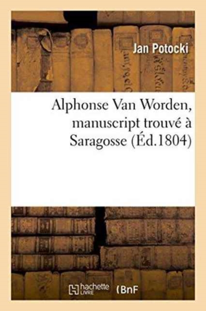 Alphonse Van Worden, Manuscript Trouve A Saragosse