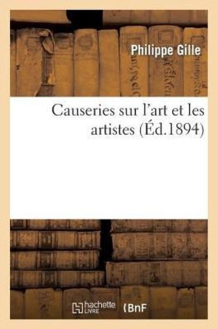 Causeries Sur l'Art Et Les Artistes