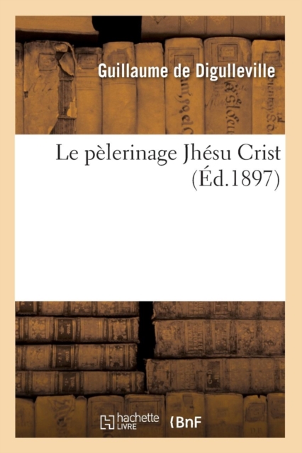 Le P?lerinage Jh?su Crist (?d.1897)