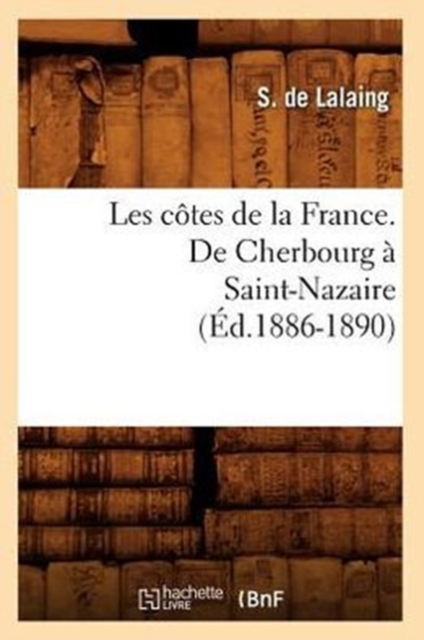 Les Cotes de la France. de Cherbourg A Saint-Nazaire (Ed.1886-1890)