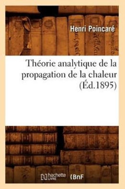 Theorie Analytique de la Propagation de la Chaleur (Ed.1895)