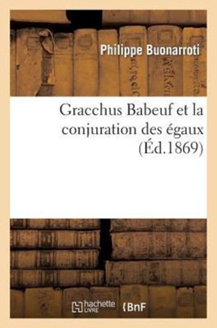 Gracchus Babeuf Et La Conjuration Des ?gaux