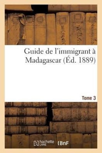 Guide de l'Immigrant A Madagascar Tome 3