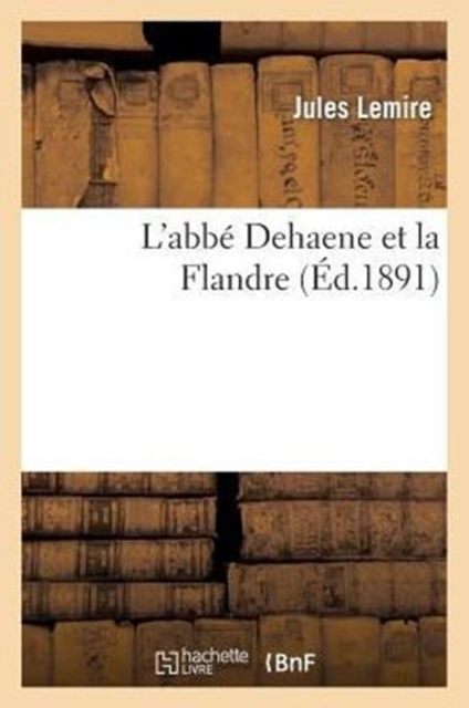 L'Abbe Dehaene Et La Flandre