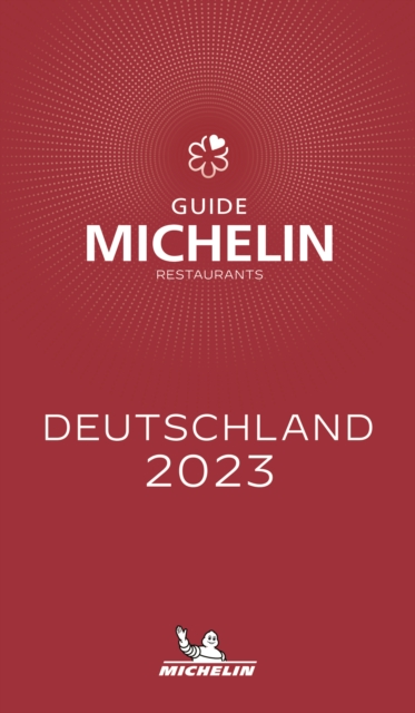 Deutschland - The MICHELIN Guide 2023: Restaurants (Michelin Red Guide)