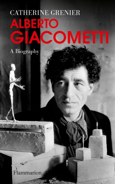 Alberto Giacometti: A Biography