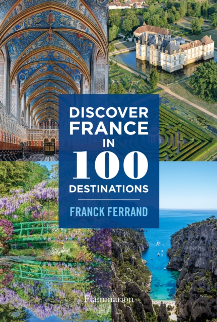 Discover France in 100 Destinations