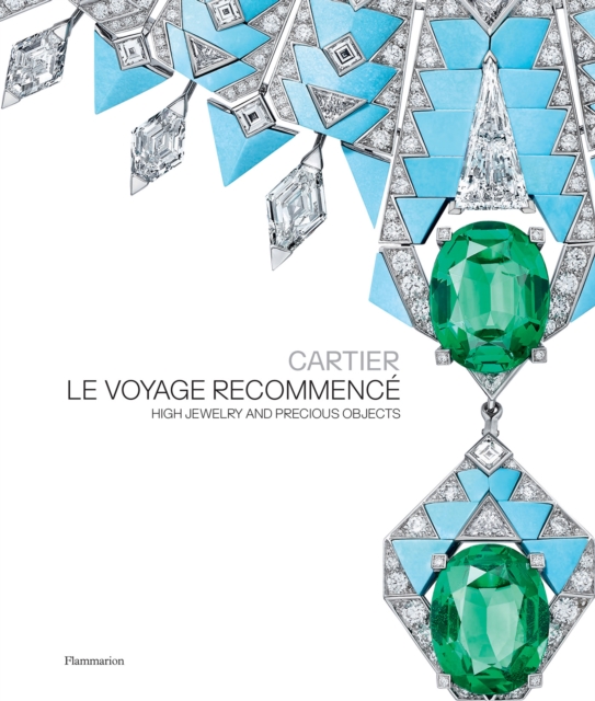 Cartier, Le Voyage Recommence: High Jewelry and Precious Objects