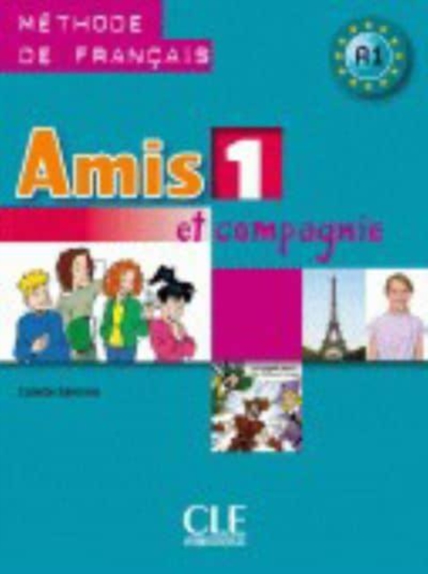 Amis et compagnie 1: A1 Livre de l'eleve