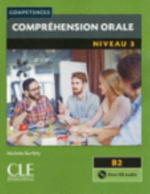 Competences: Comprehension orale 3 - Niveau B2 + CD