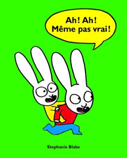 Ah!Ah!Meme pas vrai!