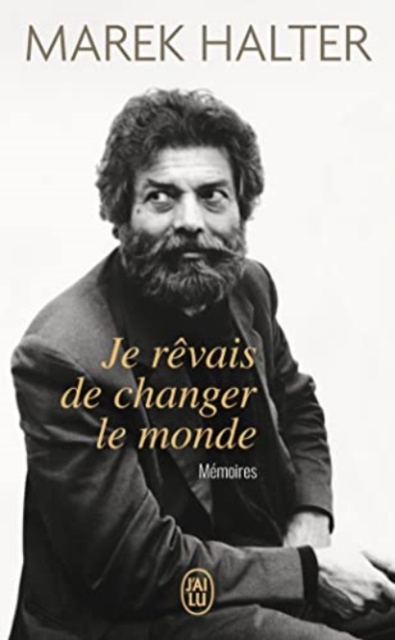 Je revais de changer le monde