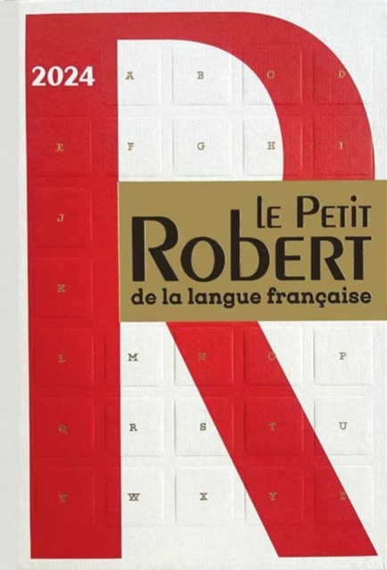 Le Petit Robert de la Langue Francaise 2024