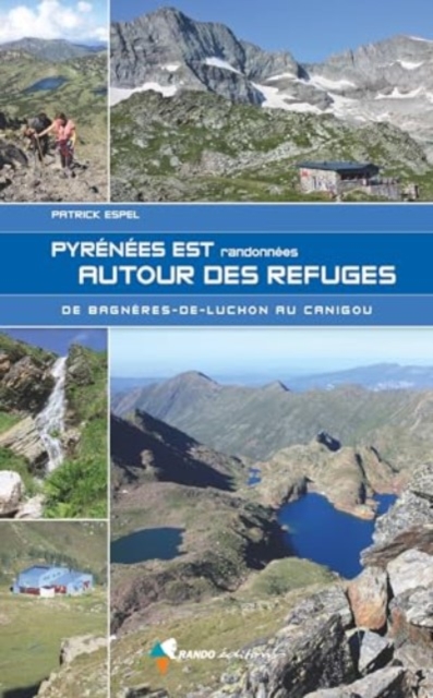 Pyrenees est - Randonnees autour des refuges