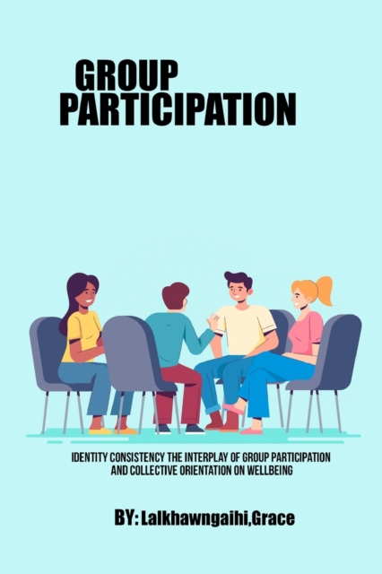 Identity Consistency The Interplay of Group Participation and Collective Orientation on Wellbeing
