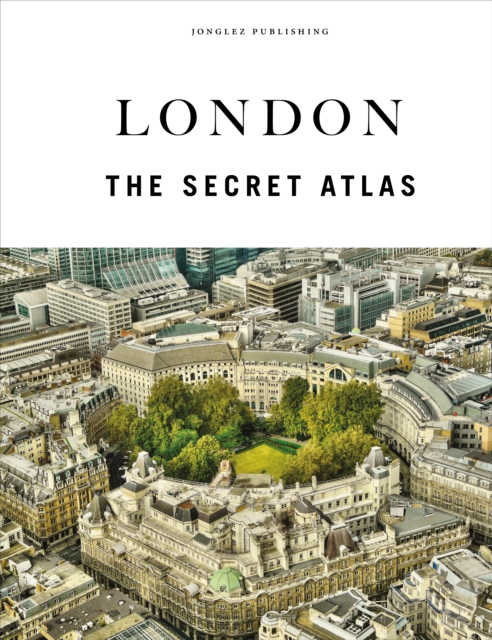 London - The Secret Atlas