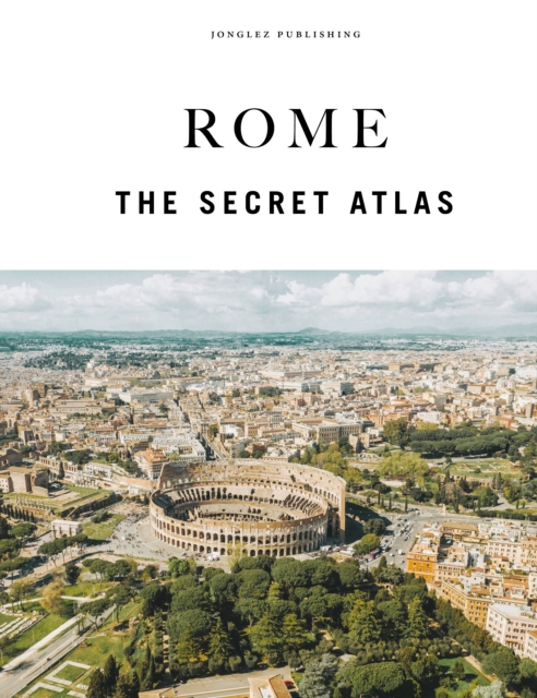 Rome - The Secret Atlas