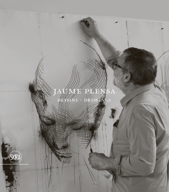 Jaume Plensa: Dessins - Drawings (Bilingual edition)