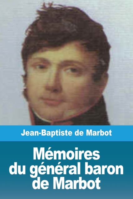 Memoires du general baron de Marbot