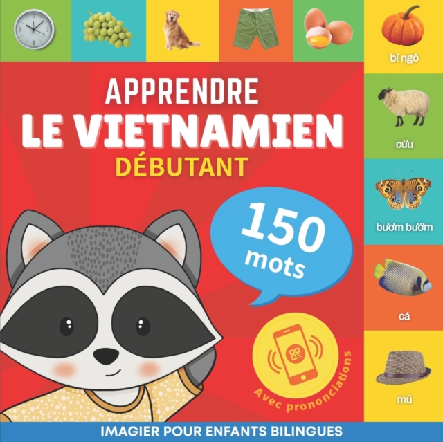 Apprendre le vietnamien - 150 mots avec prononciation - Debutant