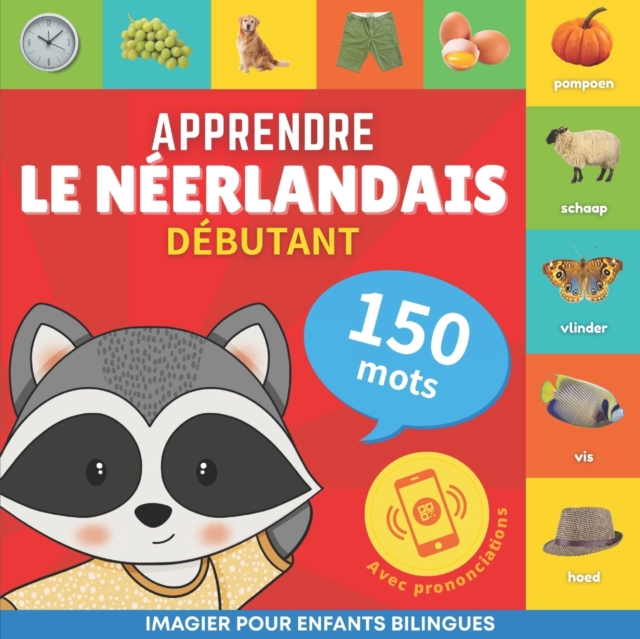 Apprendre le neerlandais - 150 mots avec prononciation - Debutant