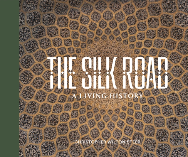 SILK ROAD: A LIVING HISTORY