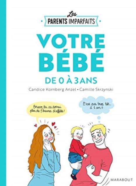 Votre bebe de 0 a 3 ans