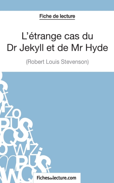 L'?trange cas du Dr Jekyll et de Mr Hyde de Robert Louis Stevenson (Fiche de lecture)