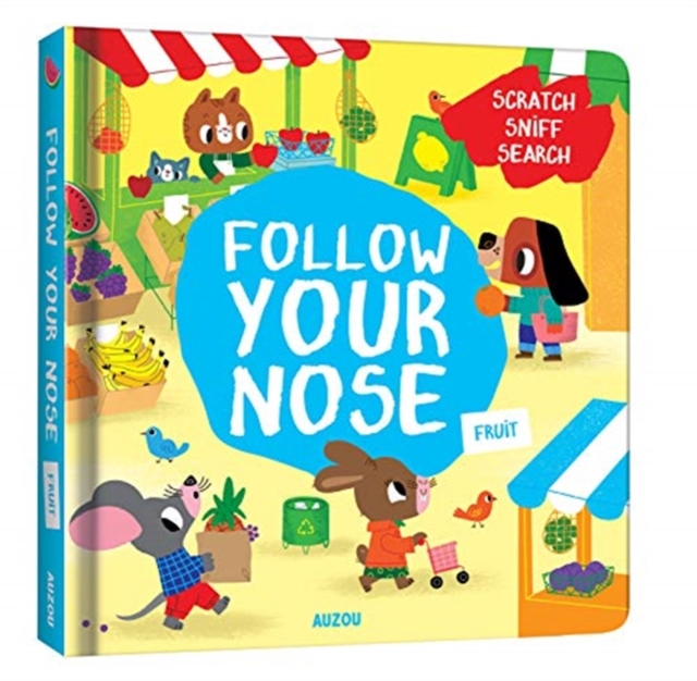 Follow Your Nose, Fruit (A Scratch-and-Sniff Book)