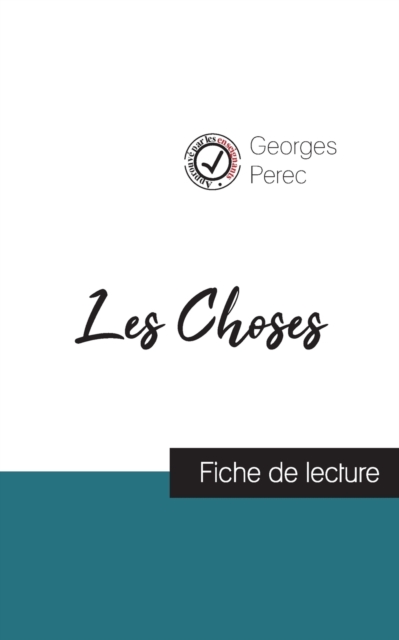 Les Choses de Georges Perec (fiche de lecture et analyse complete de l'oeuvre)