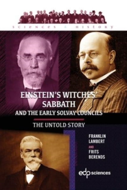 Einstein’s Witches’ Sabbath and the Early Solvay Councils