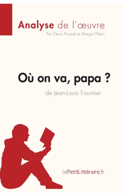 Ou on va, papa? de Jean-Louis Fournier (Analyse de l'oeuvre)