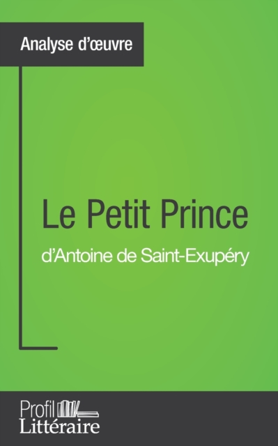 Petit Prince d'Antoine de Saint-Exupery (Analyse approfondie)