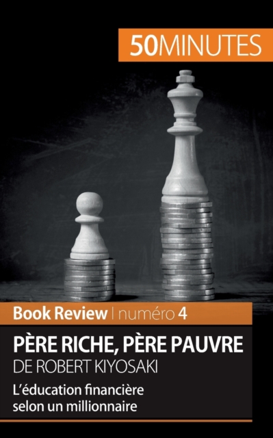 Pere riche, pere pauvre de Robert Kiyosaki (Book Review)