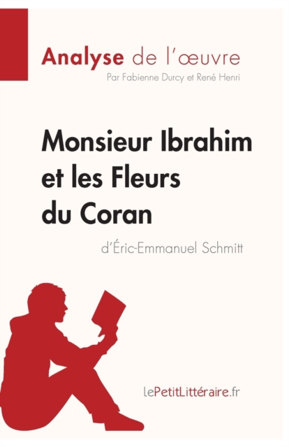 Monsieur Ibrahim et les Fleurs du Coran d'Eric-Emmanuel Schmitt (Analyse de l'oeuvre)