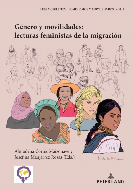 Genero Y Movilidades: Lecturas Feministas de la Migracion