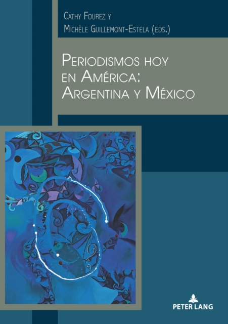 Periodismos Hoy En America: Argentina Y Mexico