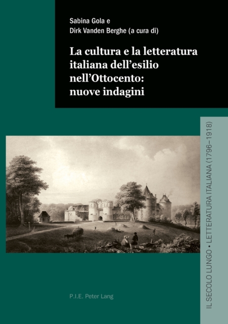 Cultura E La Letteratura Italiana Dell'esilio Nell'ottocento: Nuove Indagini
