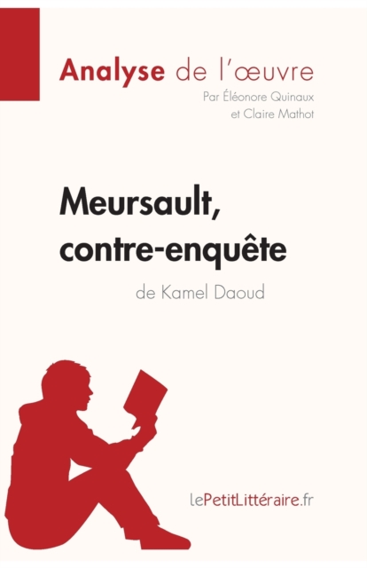 Meursault, contre-enquete de Kamel Daoud (Analyse de l'oeuvre)