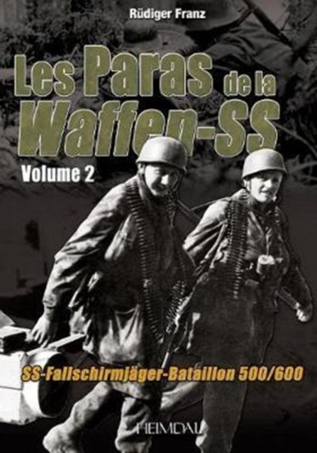 Les Paras De La Waffen-Ss Tome 2